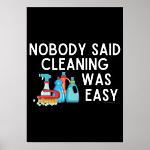 Niemand zei dat schoonmaken een gemakkelijke nieuw poster
