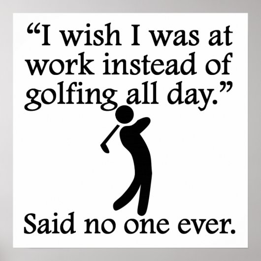Niemand zei ooit: Golfing de hele dag Poster (Voorkant)