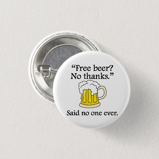 Niemand zei ooit: Gratis bier Ronde Button 3,2 Cm (Voorkant /achterkant)