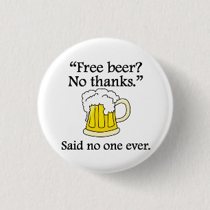 Niemand zei ooit: Gratis bier Ronde Button 3,2 Cm