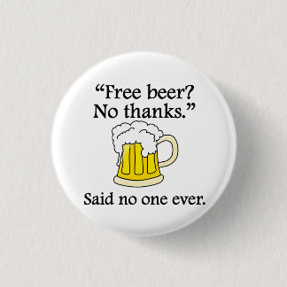 Niemand zei ooit: Gratis bier Ronde Button 3,2 Cm