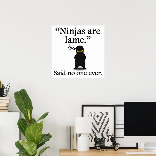 Niemand zei ooit: Ninjas is beroemd Poster (Thuiskantoor)