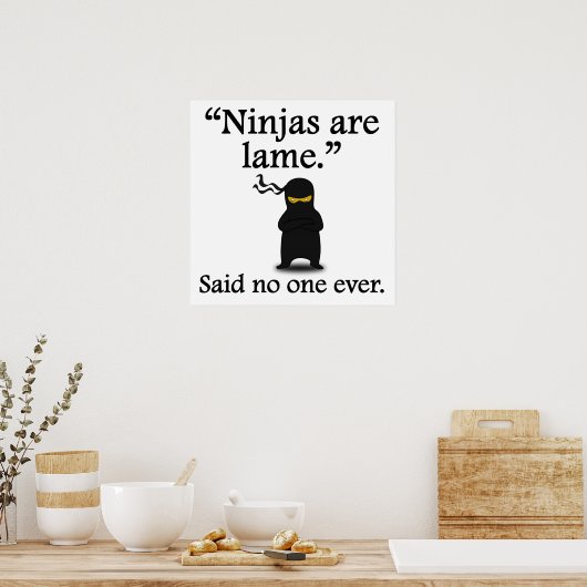 Niemand zei ooit: Ninjas is beroemd Poster (Keuken)