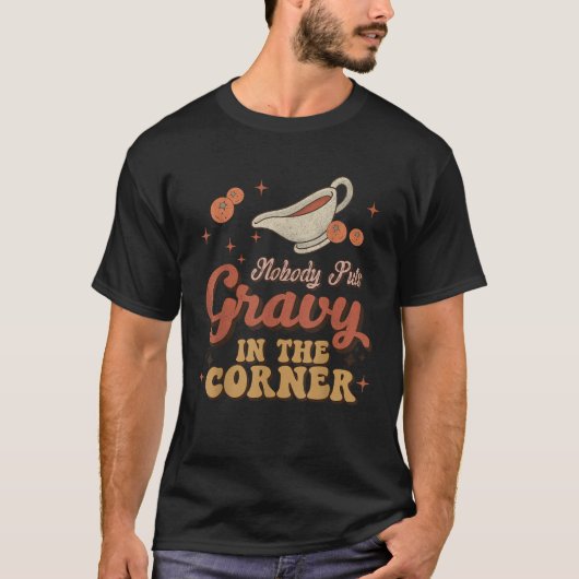 Niemand zet jus in de hoek grappig groovy bedankt t-shirt (Voorkant)