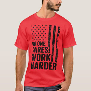 Niemand zorgt ervoor dat de fitness - workout Gym T-shirt