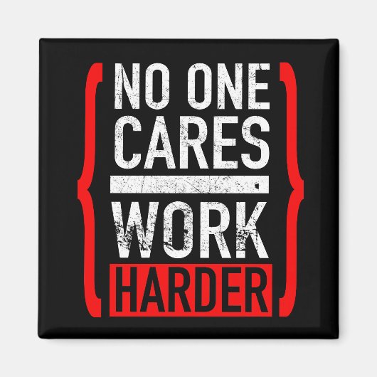 Niemand zorgt ervoor dat de Harder werkt Magneet (Voorkant)