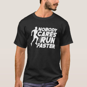 Niemand zorgt ervoor dat er sneller Gezegden worde T-shirt