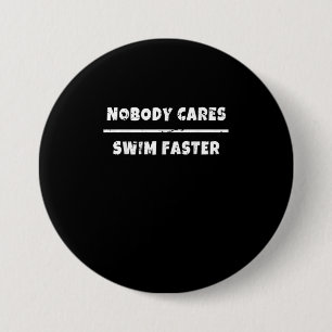 Niemand zorgt ervoor dat er sneller Motivatie zwem Ronde Button 7,6 Cm