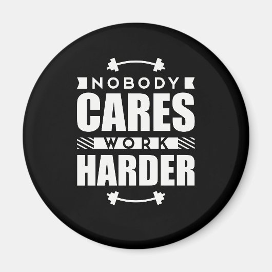 Niemand zorgt ervoor dat het Werk Harder Motivatie Magneet (Voorkant)