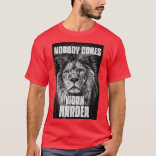 Niemand zorgt voor Motivatie werk in Harder Bodybu T-shirt