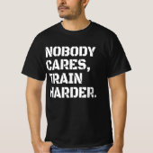 Niemand zorgt voor treinHarder T-Shirt (Voorkant)