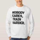 Niemand zorgt voor treinHarder T-Shirt (Voorkant)