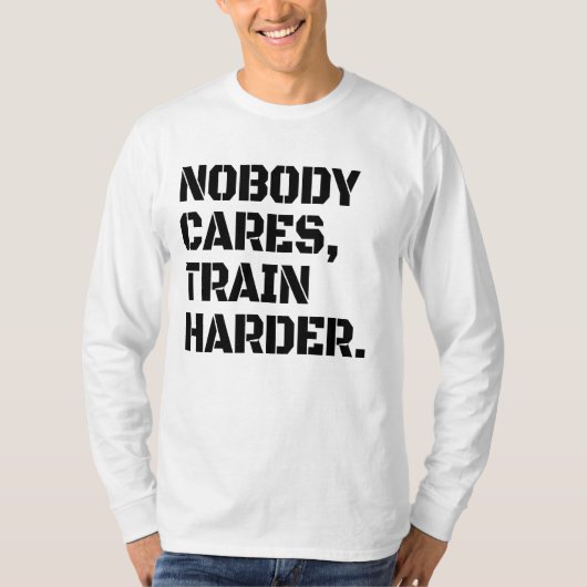 Niemand zorgt voor treinHarder T-Shirt (Voorkant)