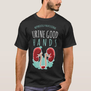 Nierarts Urologie Gift Urine Good Hands Care T-shirt