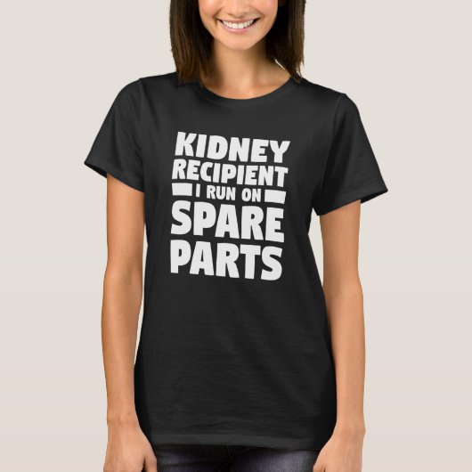 Nierontvanger Ik Loop Op Reserveonderdelen T-shirt (Voorkant)