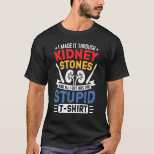 Nierstenen chirurgie overlevende herstel Humor kri T-shirt