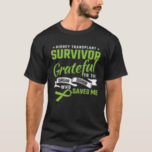 Niertransplantatie Overlevende Erkentelijk Voor He T-shirt