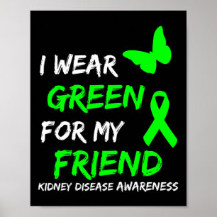 Nierziekte Ik Draag groen voor mijn vriend lint Poster