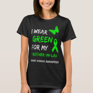 Nierziekte Ik heb groen Draag voor mijn schoonbroe T-shirt
