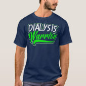 Nierziekte Ontwerp Dialyse Krijger Gift T-shirt (Voorkant)