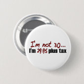Niet 30 $ 29,95 plus belasting ronde button 5,7 cm (Voorkant /achterkant)