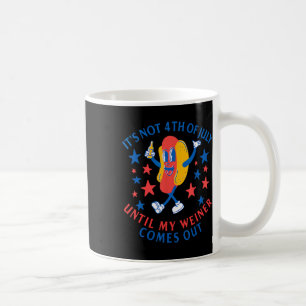 Niet 4 juli tot mijn Weiner uit komt grappig ho Koffiemok