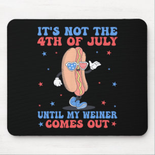 Niet 4 juli tot mijn Weiner uit komt grappig ho Muismat