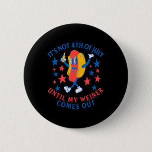 Niet 4 juli tot mijn Weiner uit komt grappig ho Ronde Button 5,7 Cm