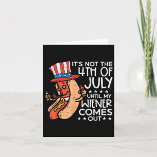 Niet 4 juli tot mijn Wiener uitkomt grappige hotdo Kaart