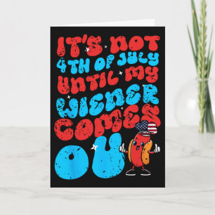 Niet 4 juli tot mijn worst uitkomt Funny Hotdog Kaart
