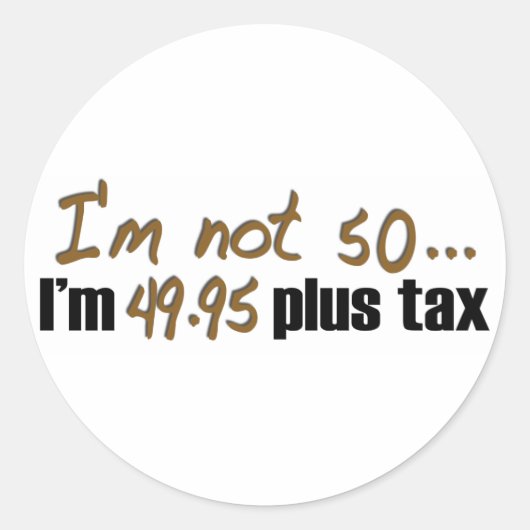Niet 50 $ 49.95 Plus belasting Ronde Sticker (Voorkant)