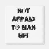 Niet afrAID om UP te mannen! Magneet (Voorkant)