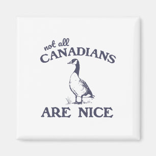 Niet alle Canadezen zijn aardige grappige gans Magneet