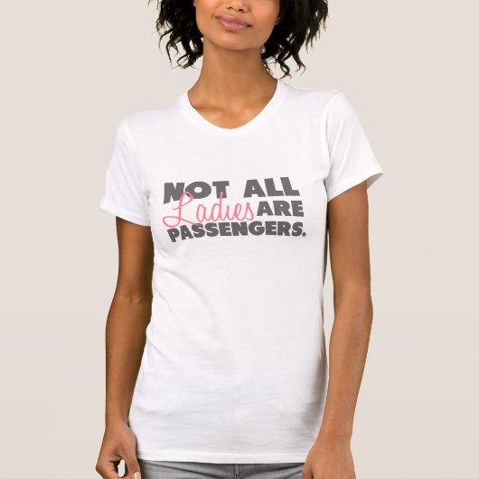 Niet alle dames zijn passagiers t-shirt (Voorkant)