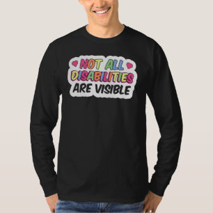 Niet alle gehandicapten zijn zichtbaar gehandicapt t-shirt
