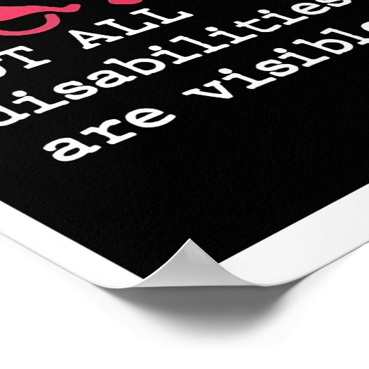Niet alle gehandicapten zijn zichtbaar klassiek Po Poster (Hoek)