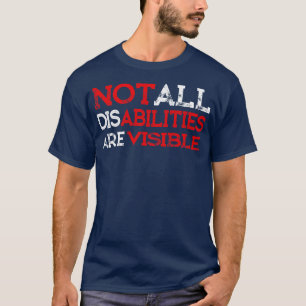 Niet alle gehandicapten zijn zichtbaar voor gehand t-shirt