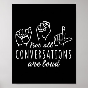 Niet alle gesprekken zijn luid ASL Amerikaans teke Poster