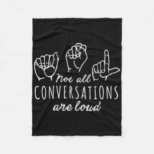 Niet alle gesprekken zijn luid Gebarentaal Fleece Deken
