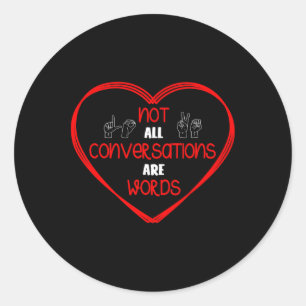 Niet alle gesprekken zijn woorden Gebarentaal bewu Ronde Sticker