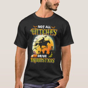 Niet alle heksen drijven Broomsticks Farmer Ha T-shirt