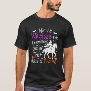 Niet alle heksen rijden op bezemstelen. Een van he T-shirt