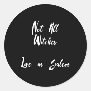 Niet alle heksen wonen in Salem Witch op Broom Fun Ronde Sticker