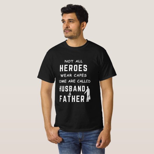 Niet alle helden draag capes, sommige heten Husban T-shirt (Voorkant volledig)