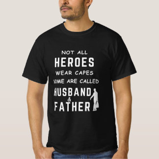 Niet alle helden draag capes, sommige heten Husban T-shirt