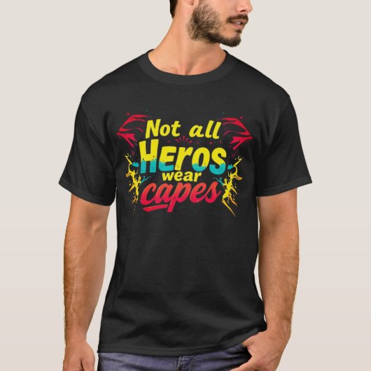 Niet alle helden draag capes t-shirt (Voorkant)