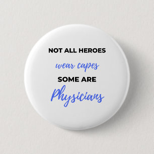 Niet alle helden dragen capes, sommige zijn artsen ronde button 5,7 cm