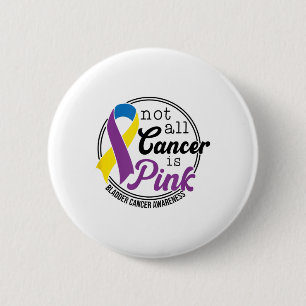 Niet alle kanker is roze, blaaskanker bewustzijn ronde button 5,7 cm