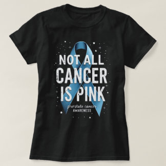 Niet alle kanker is roze Prostaatkankerbewustzijn T-shirt