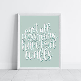 Niet alle klaslokalen hebben vier muren Homeschool Poster